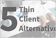 Understanding Thin Clients Alternatives IGE